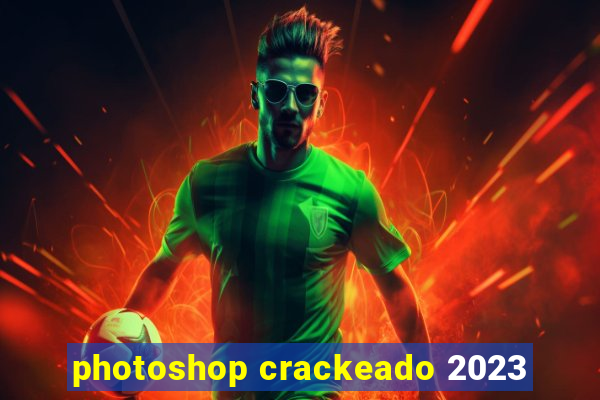 photoshop crackeado 2023